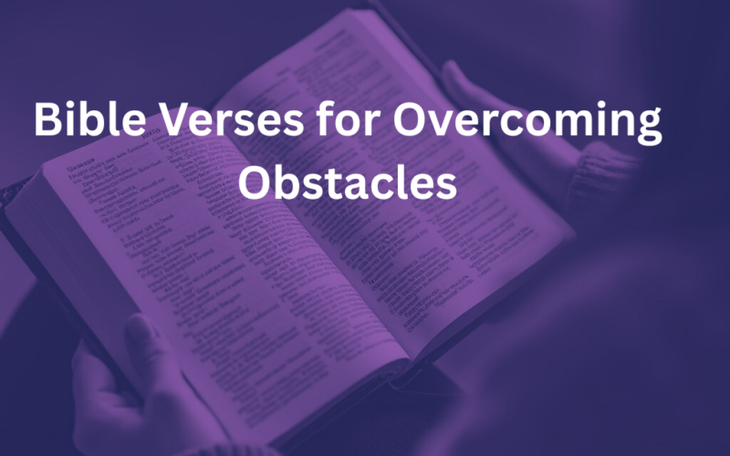 Bible Verses for Overcoming Obstacles