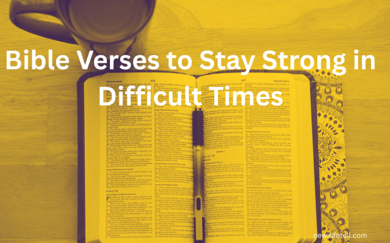Bible Verses to Stay Strong in Difficult Times