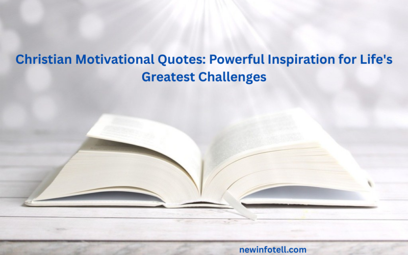 Christian Motivational Quotes: Powerful Inspiration for Life's Greatest Challenges