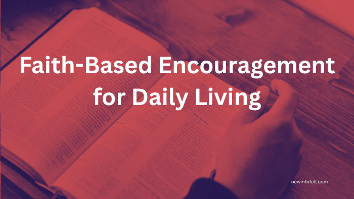 Faith-Based Encouragement for Daily Living